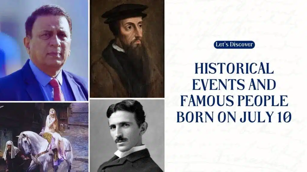 Historical Events and Famous People Born on July 10