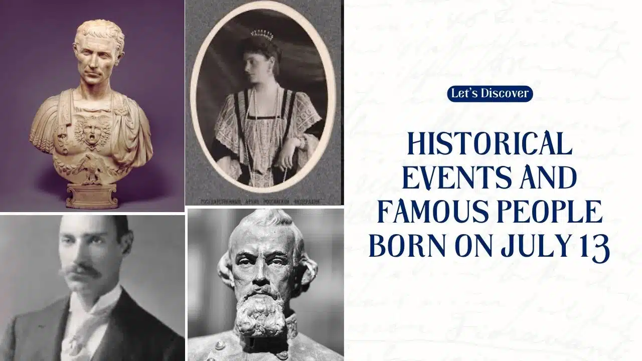 Historical Events and Famous People Born on July 13