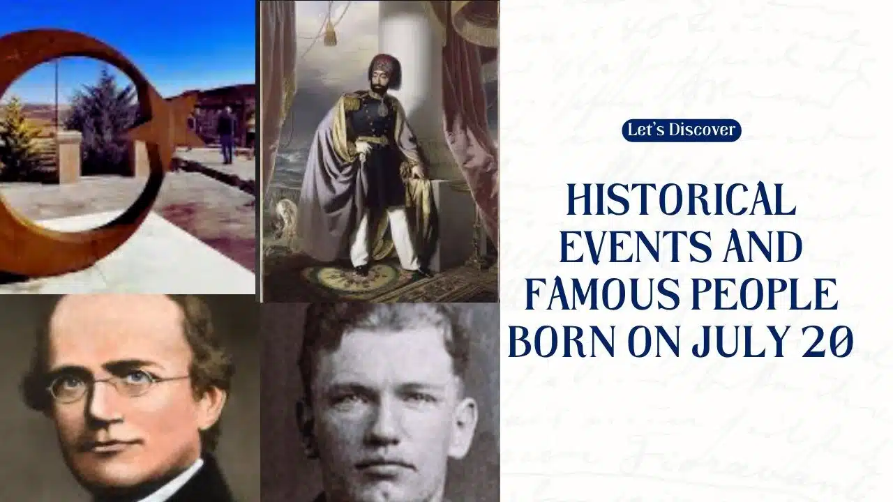 Historical Events and Famous People Born on July 20