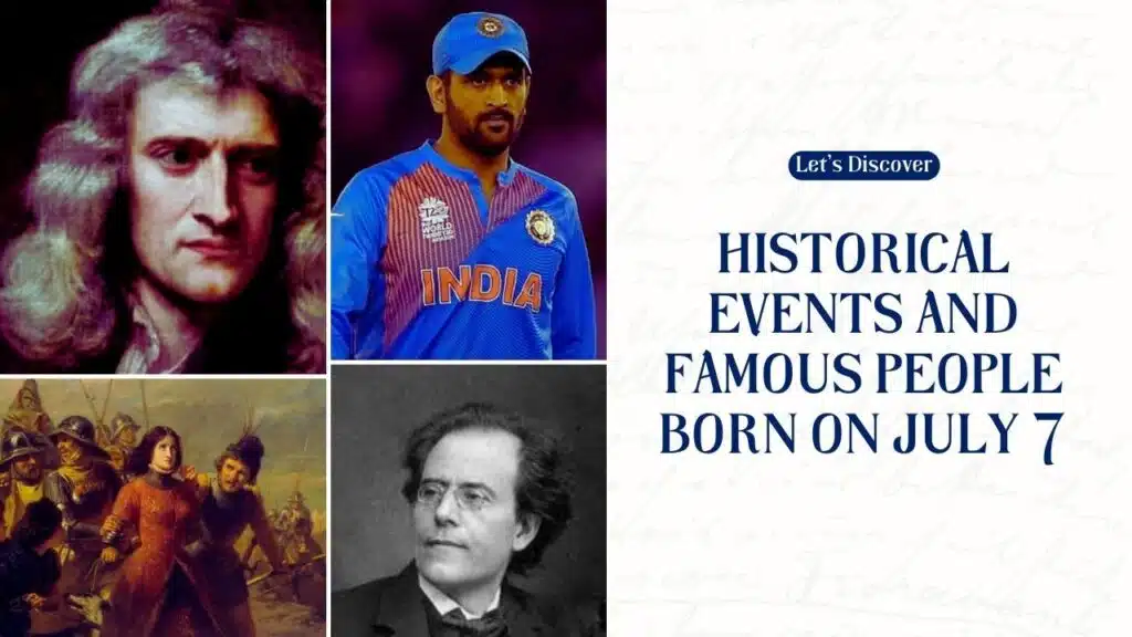 Historical Events and Famous People Born on July 7