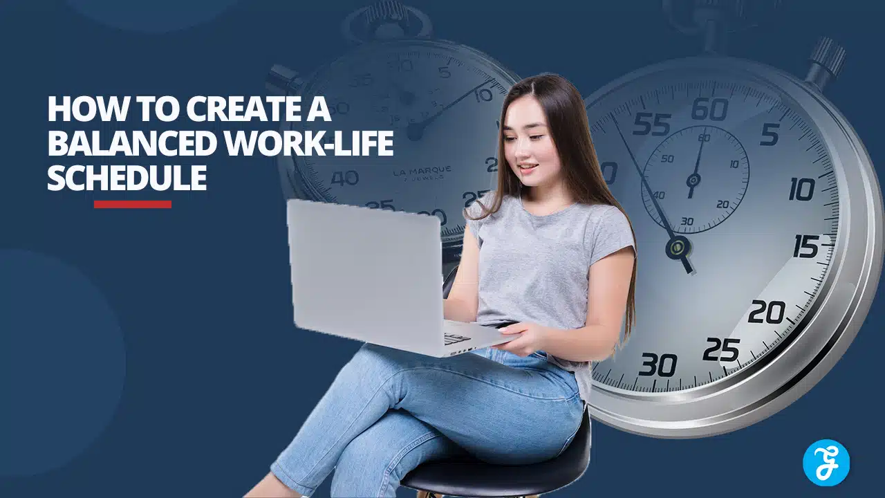 How to Create a Balanced Work-Life Schedule