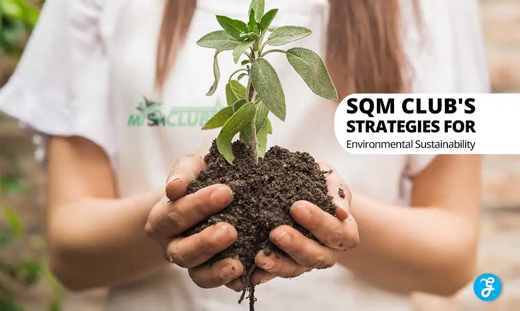 SQM Club's Strategies for Environmental Sustainability