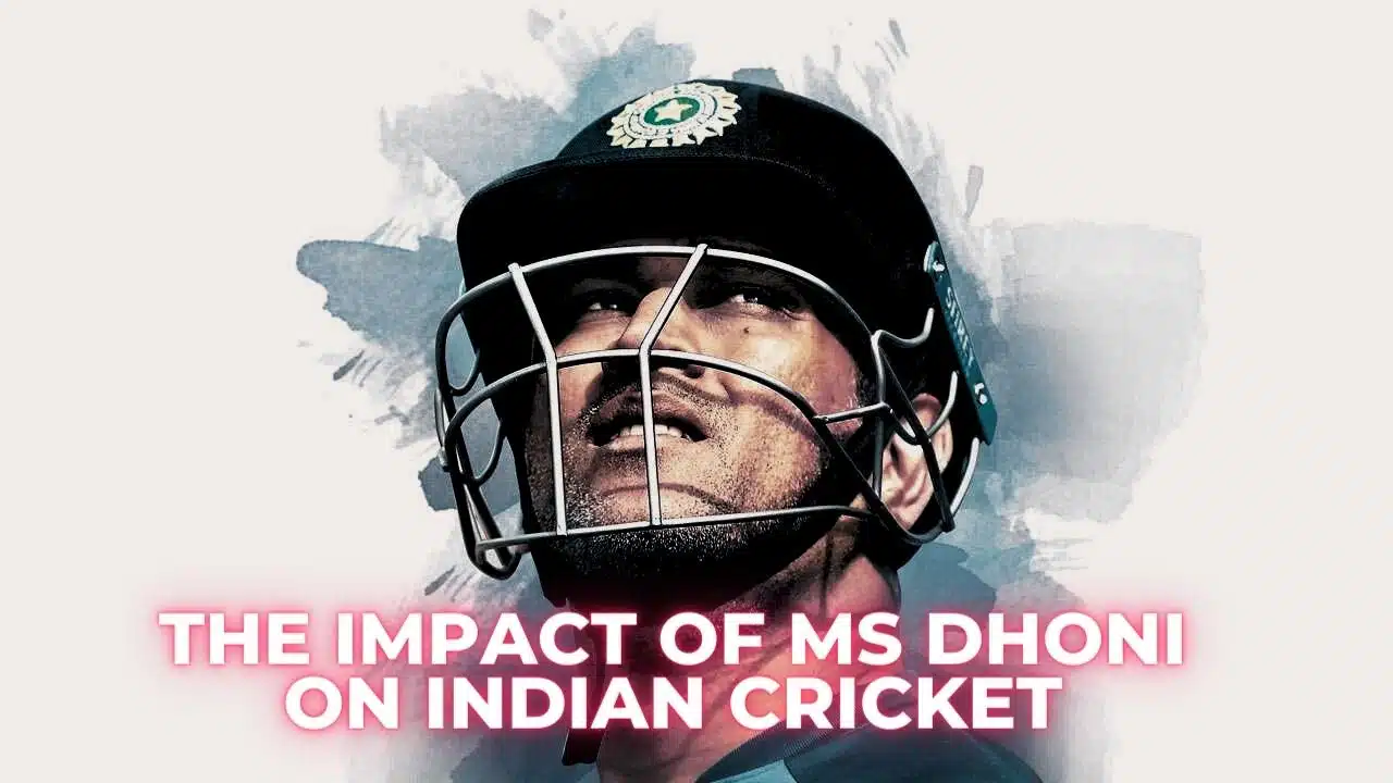 Impact of MS Dhoni on Indian Cricket