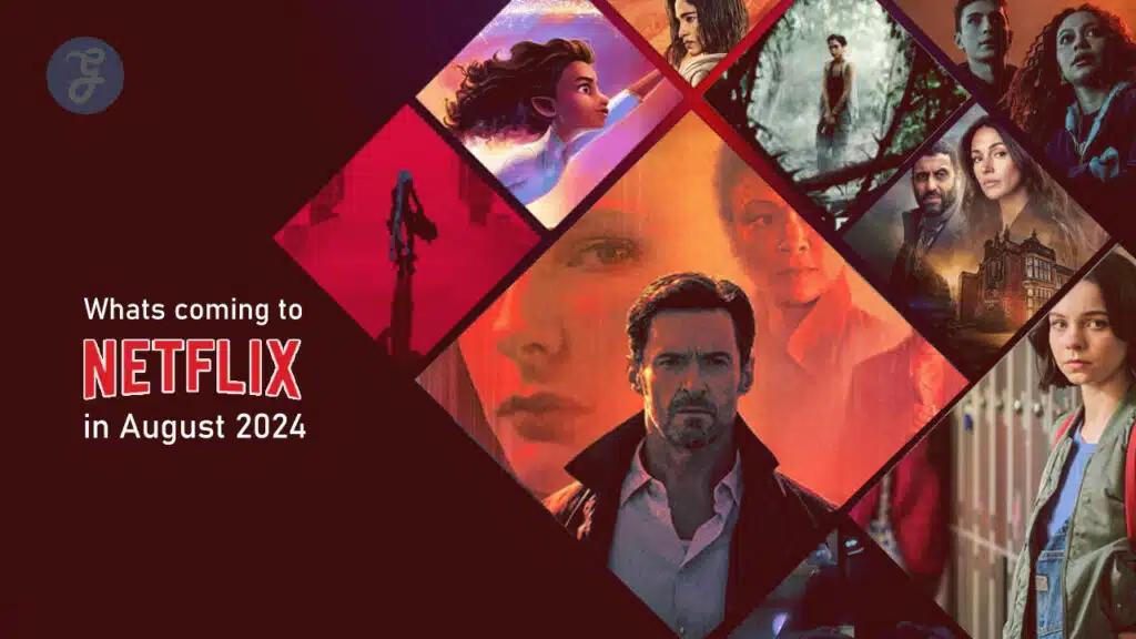 netflix august 2024 complete guide