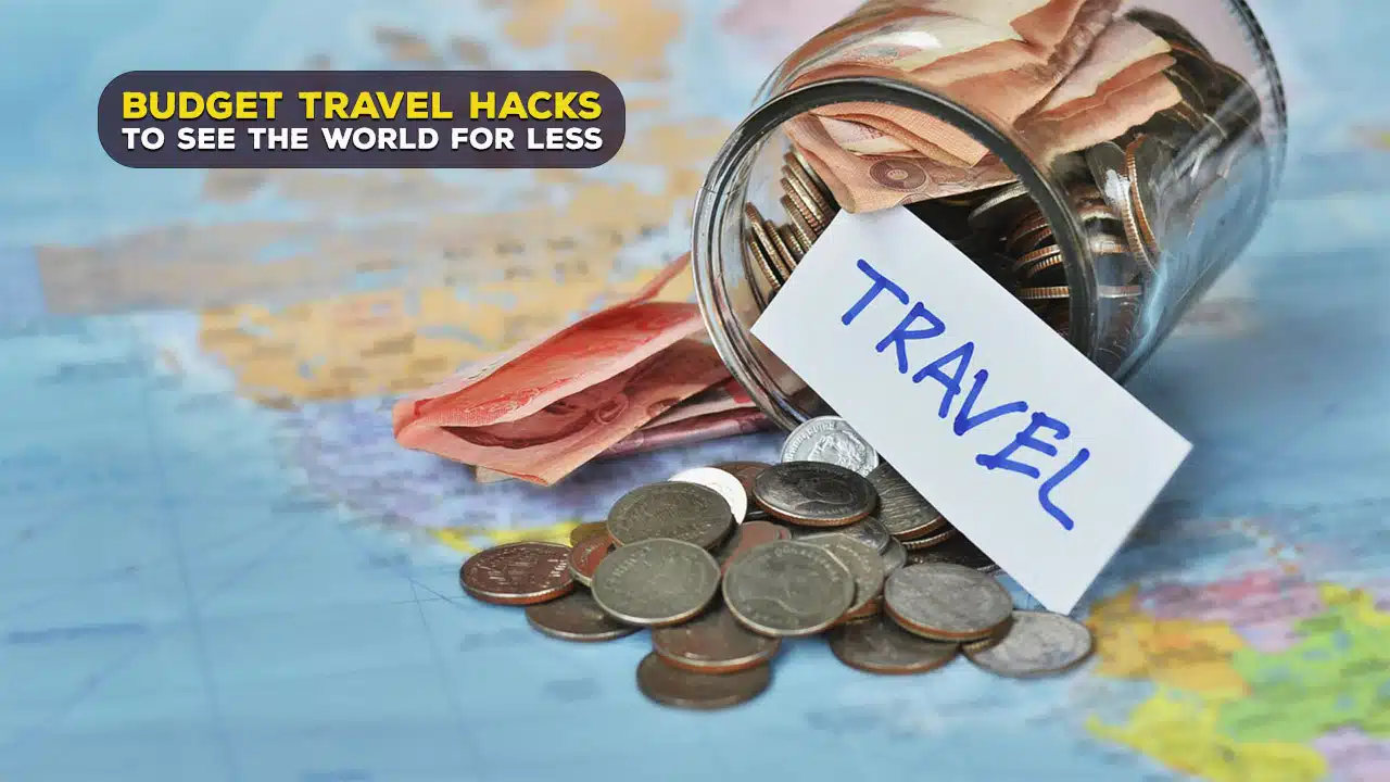 20 Budget Travel Hacks to See the World for Less