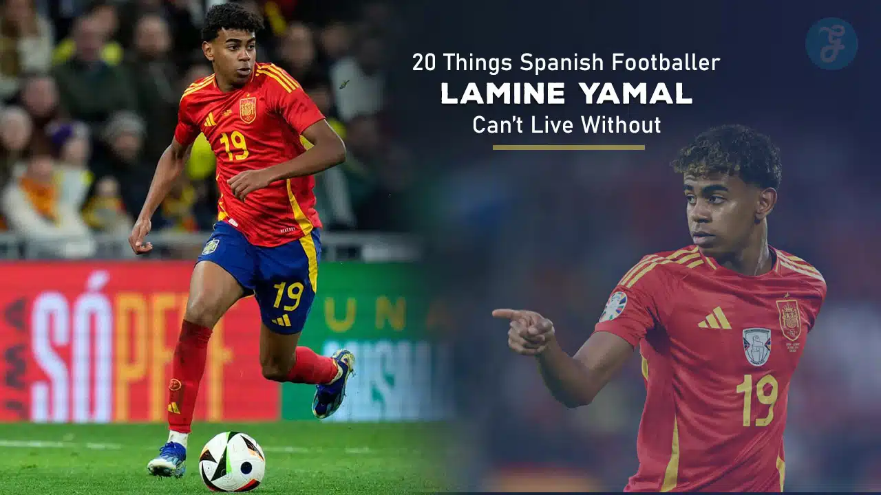 20 Things Spanish Footballer Lamine Yamal Can’t Live Without