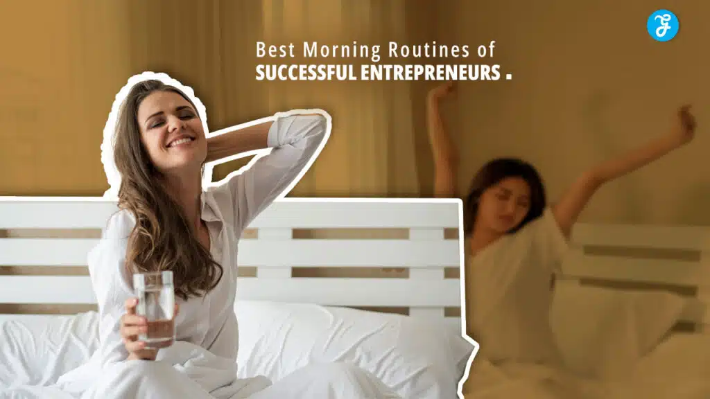 Best Morning Routines of Successful Entrepreneurs
