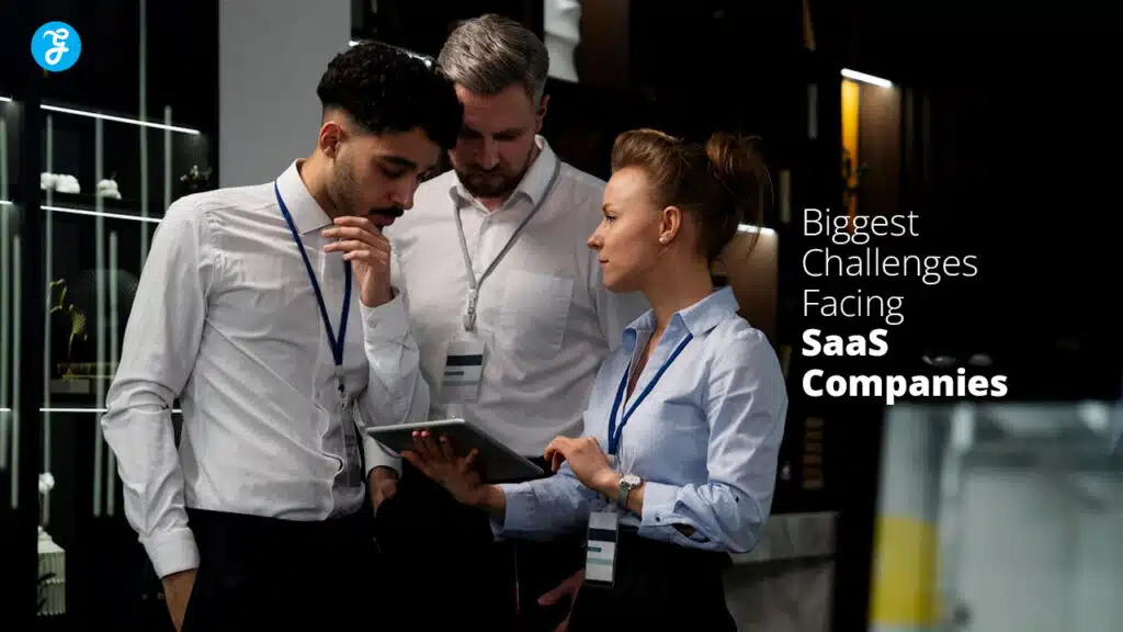 Biggest Challenges Facing SaaS Companies