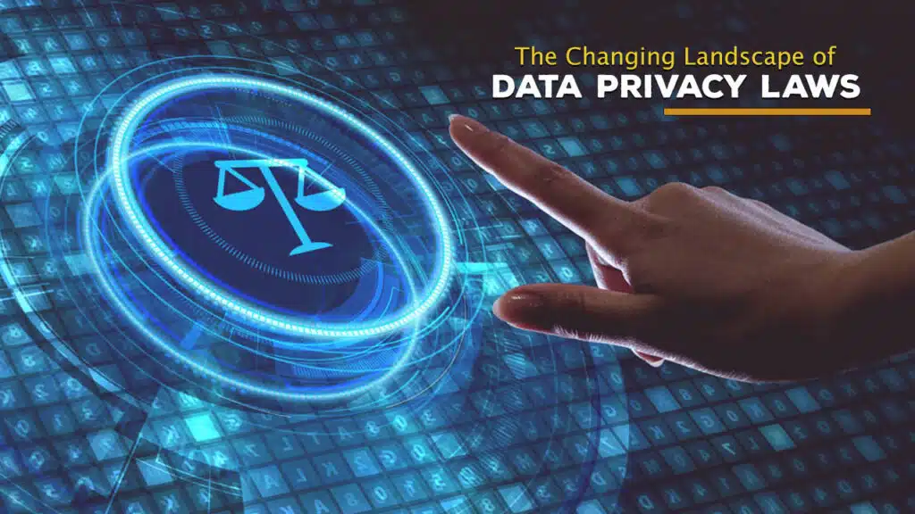 Changing Landscape of Data Privacy Laws