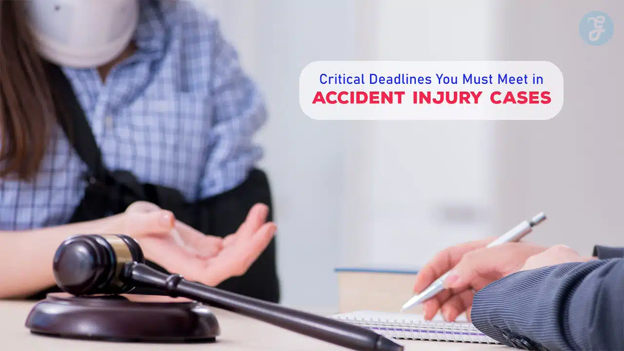 Critical Deadlines You Must Meet in Accident Injury Cases