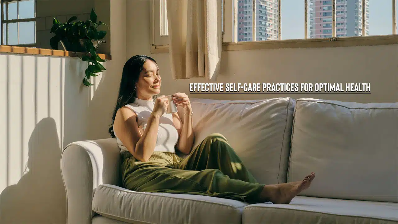 Effective Self-Care Practices for Optimal Health