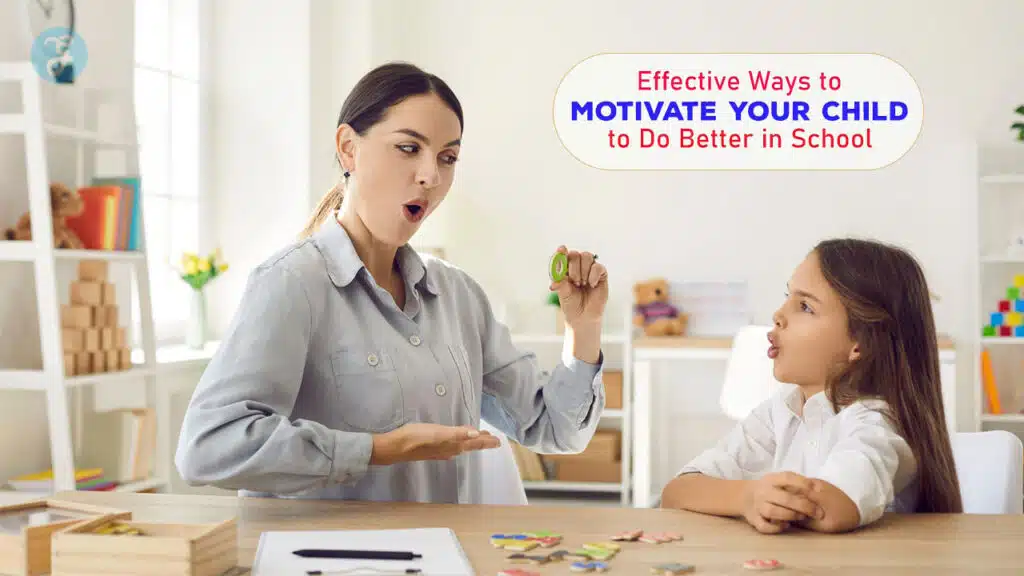 Effective Ways to Motivate Your Child to Do Better in School