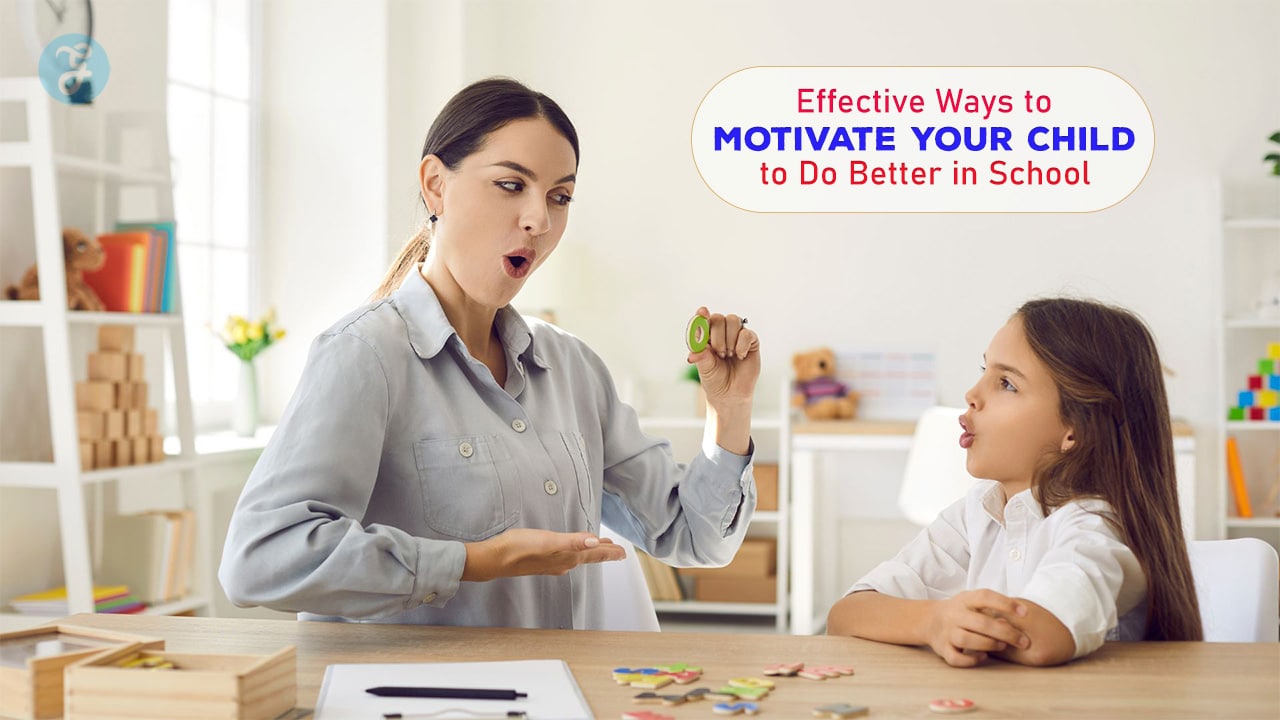 Effective Ways to Motivate Your Child to Do Better in School