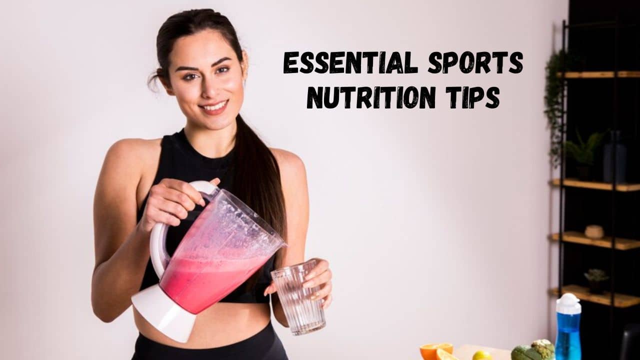 Essential Sports Nutrition Tips