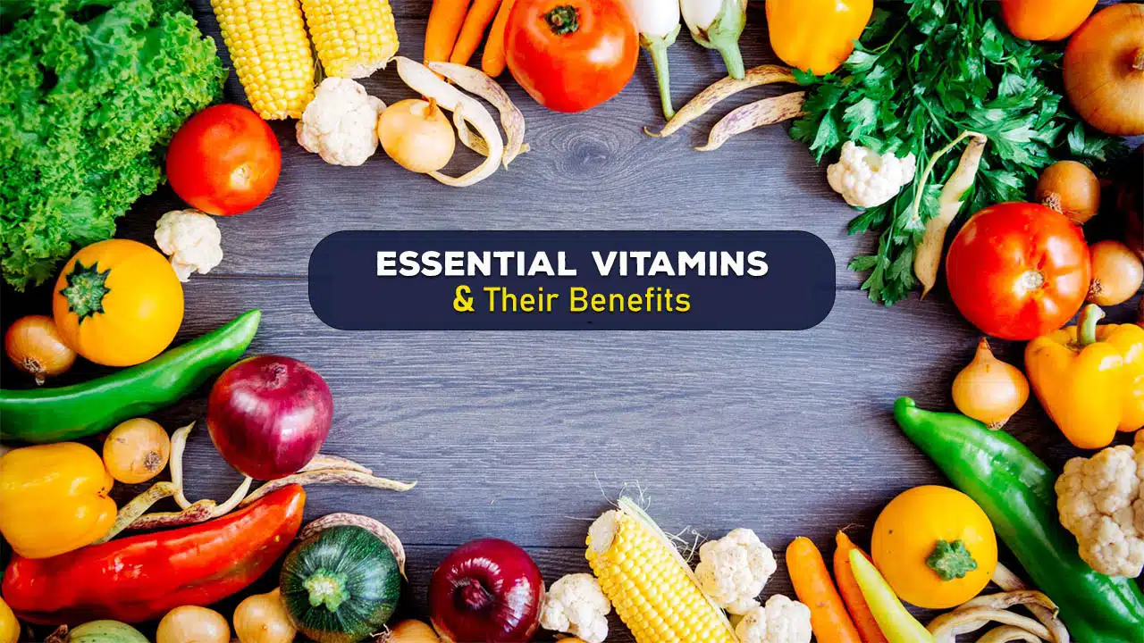 Essential Vitamins and Their Benefits