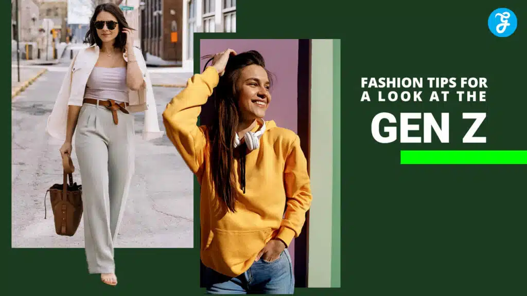 Fashion Tips for a Look at the Gen Z