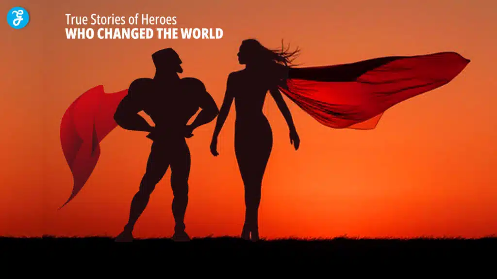 Heroes Who Changed the World