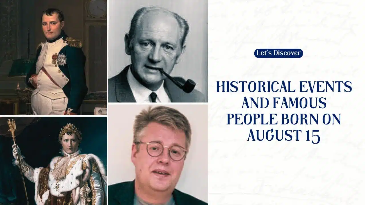 Historical Events and Famous People Born on August 15