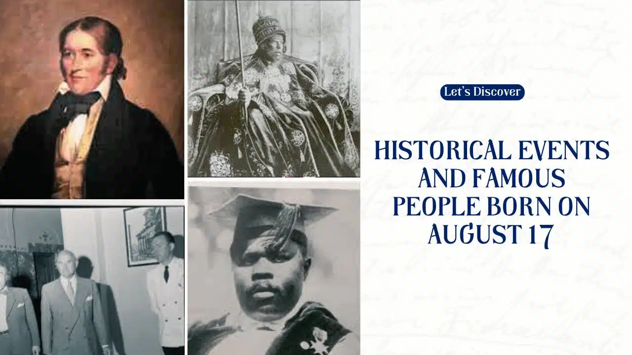 Historical Events and Famous People Born on August 17