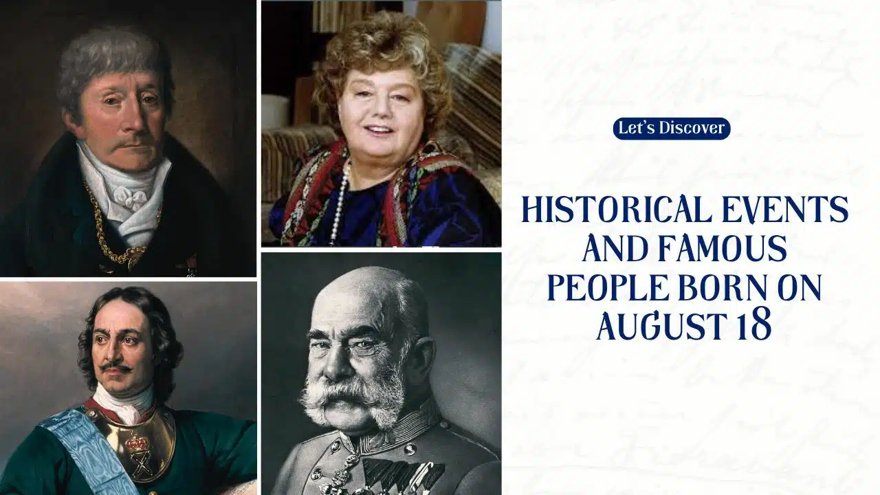 Historical Events and Famous People Born on August 18