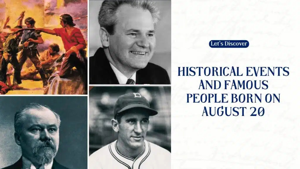 Historical Events and Famous People Born on August 20