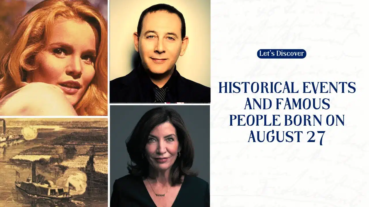 Historical Events and Famous People Born on August 27
