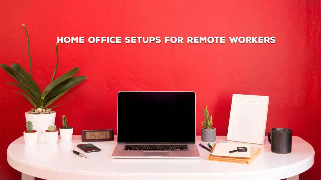 Home Office Setups for Remote Workers