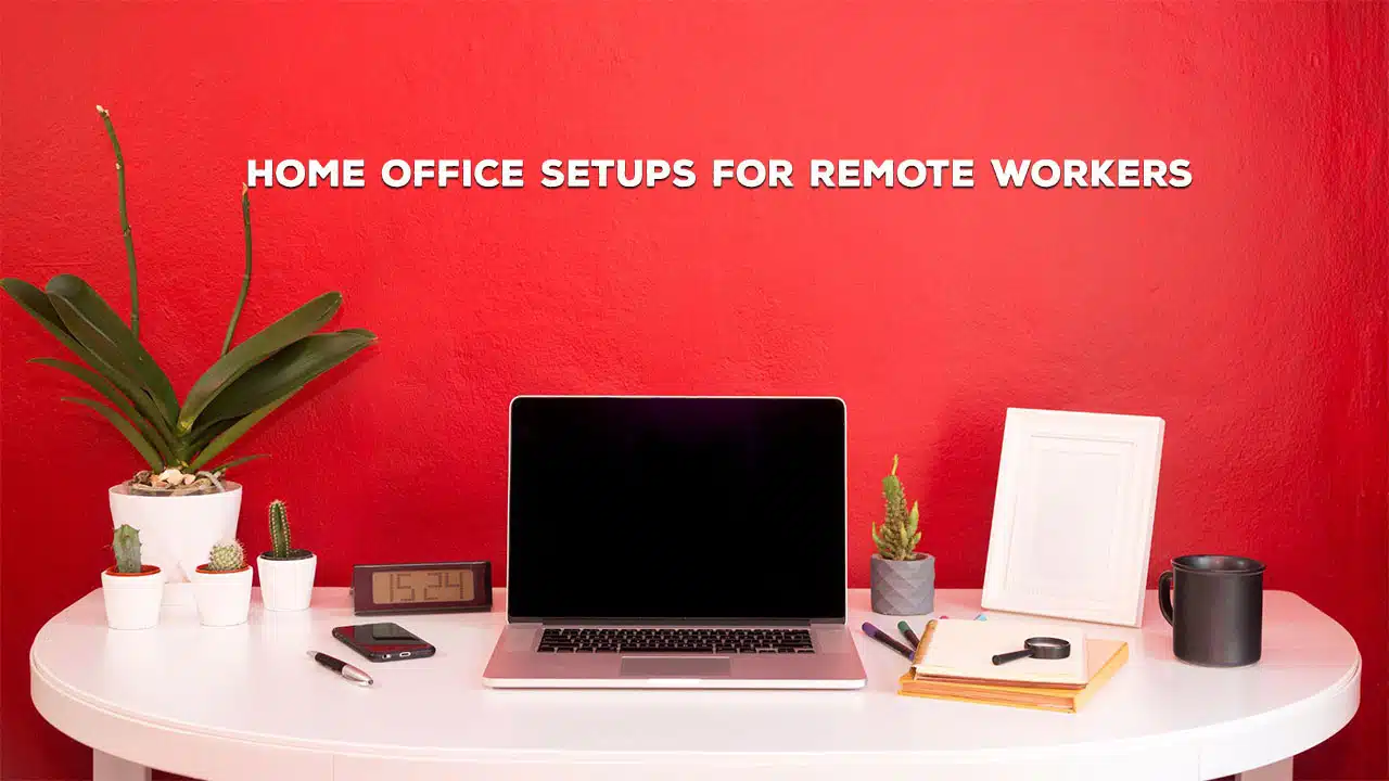 Home Office Setups for Remote Workers