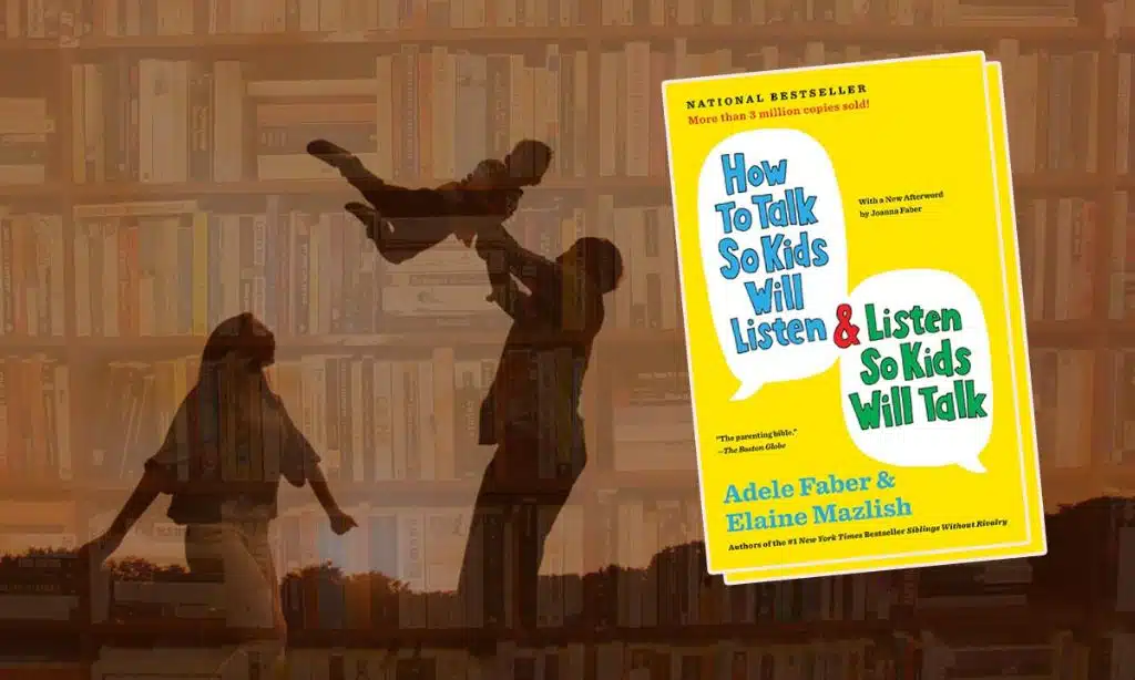 How to Talk So Kids Will Listen & Listen So Kids Will Talk