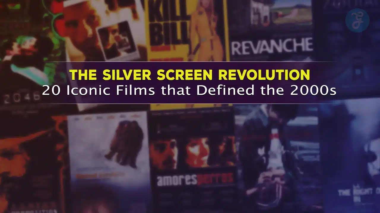 Iconic Films that Defined the 2000s