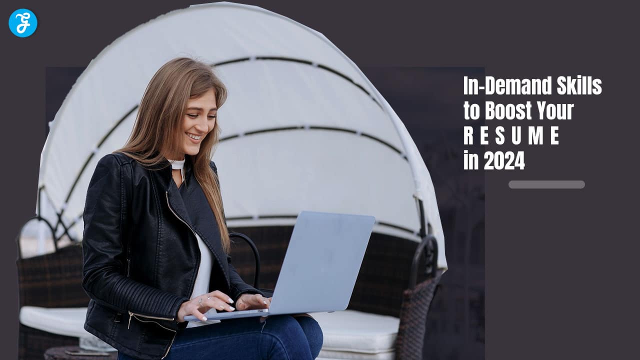 In-Demand Skills to Boost Your Resume in 2024