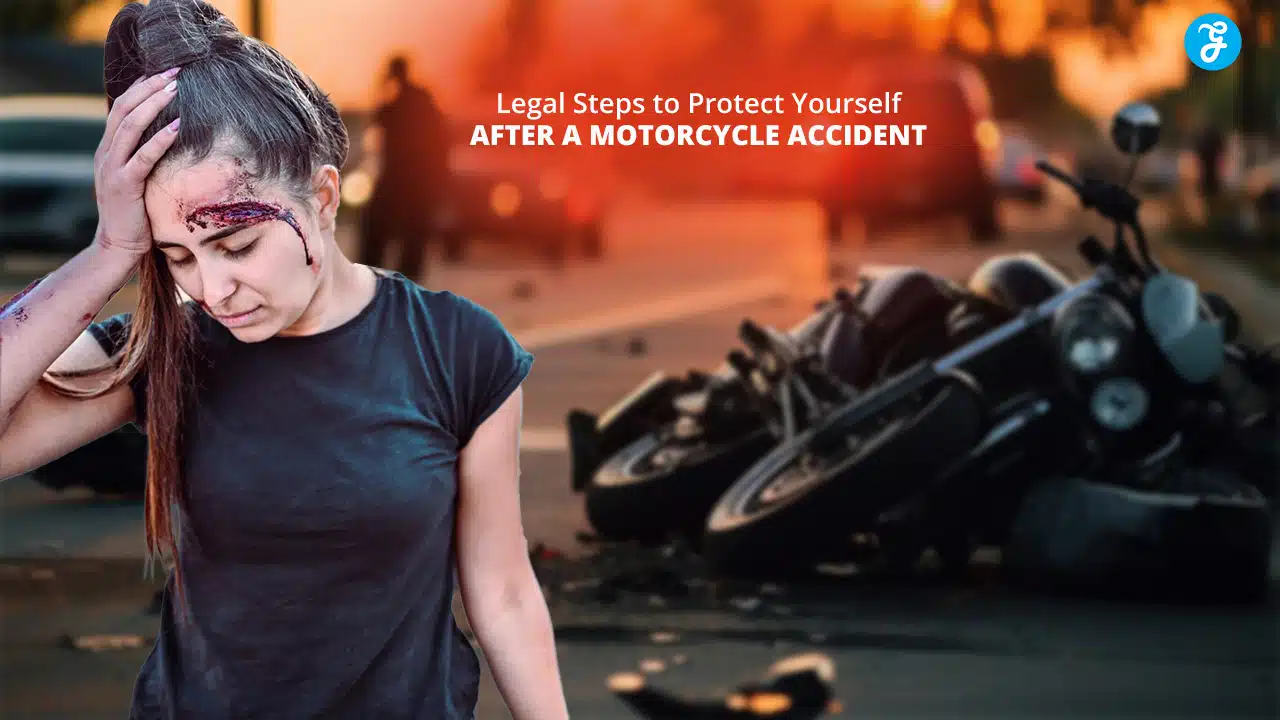 Legal Steps to Protect Yourself After a Motorcycle Accident