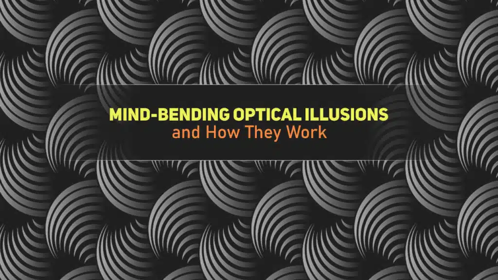 Mind-Bending Optical Illusions