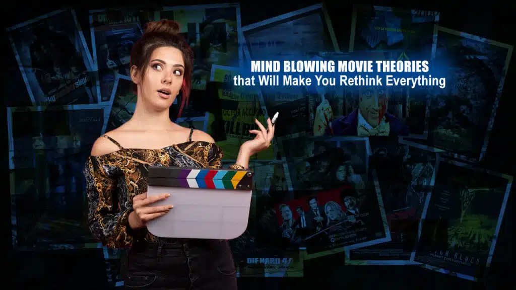 Mind Blowing Movie Theories that Will blow your mind