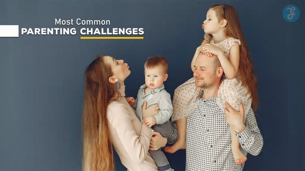 Most Common Parenting Challenges