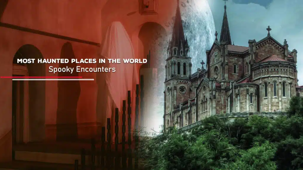 Most Haunted Places in the World