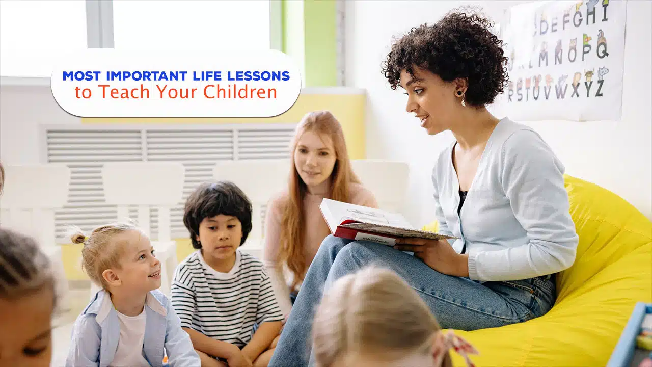 Most Important Life Lessons to Teach Your Children