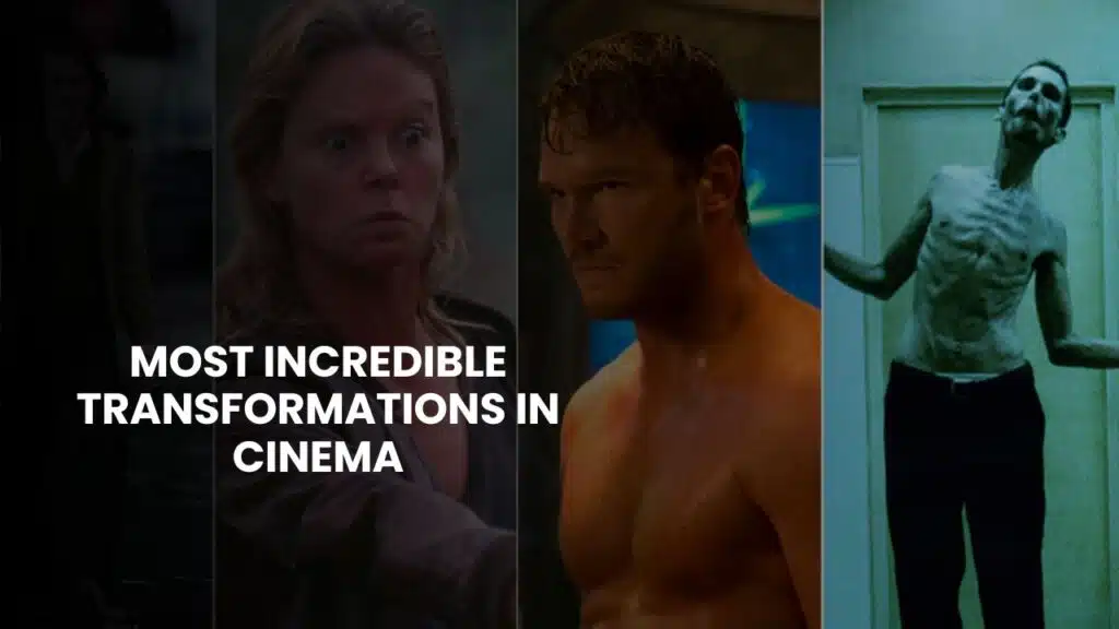 Most Incredible Transformations in Cinema