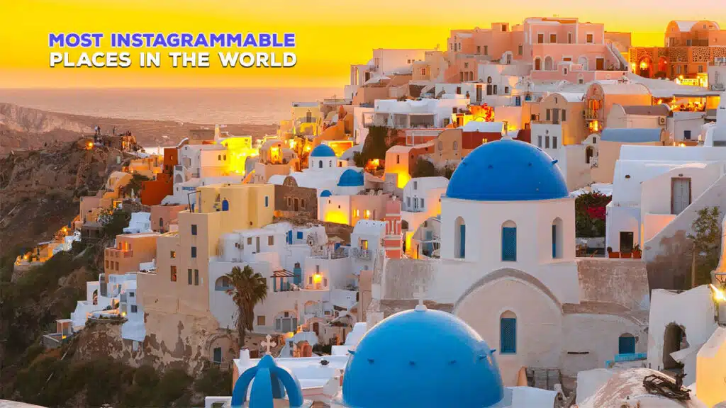 Most Instagrammable Places in the World