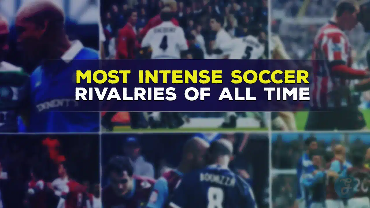 Most Intense Soccer Rivalries of All Time