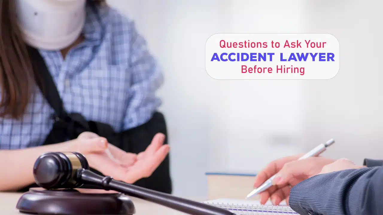 Questions to Ask Your Accident Lawyer Before Hiring