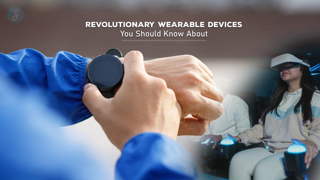 Revolutionary Wearable Devices