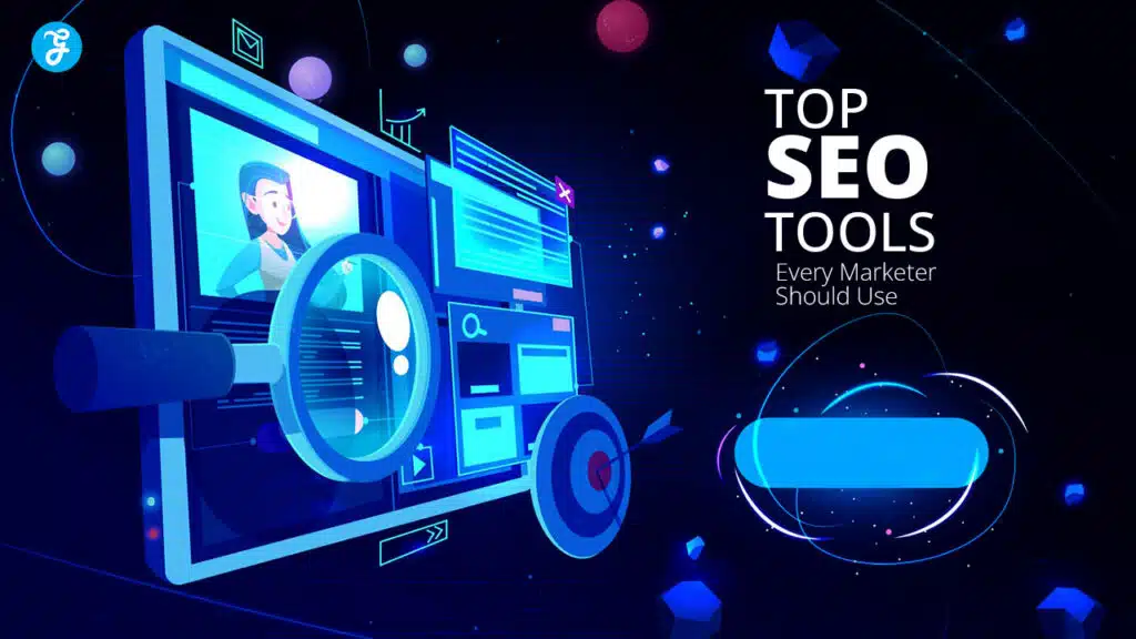 Top SEO Tools Every Marketer Should Use