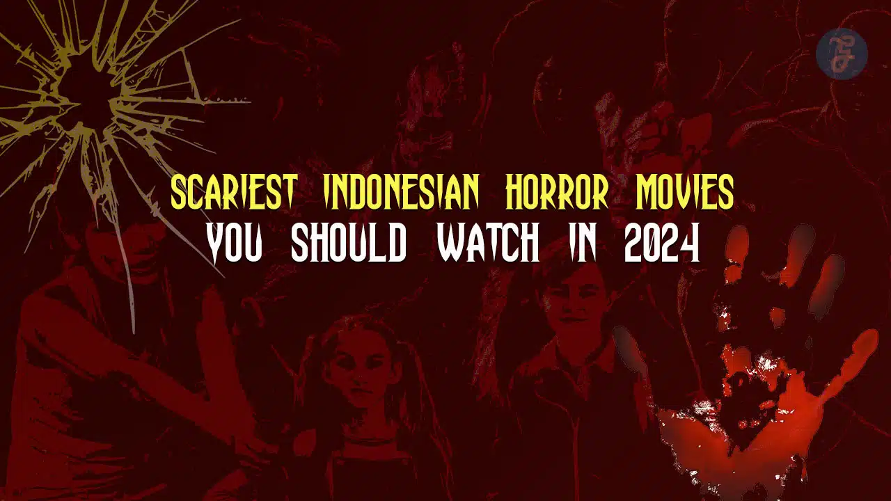 Scariest Indonesian Horror Movies