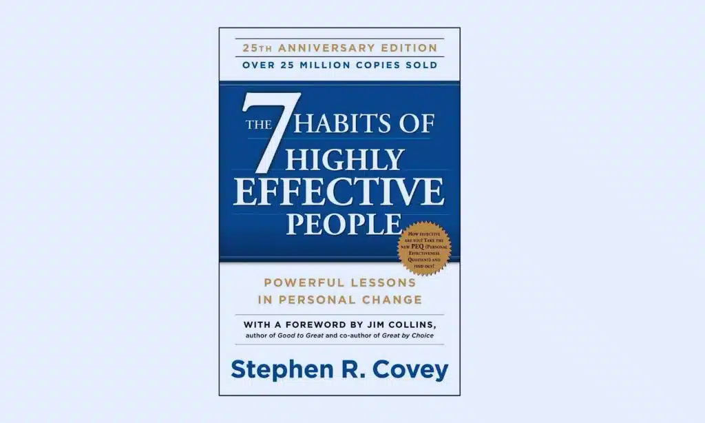 The 7 Habits of Highly Effective People