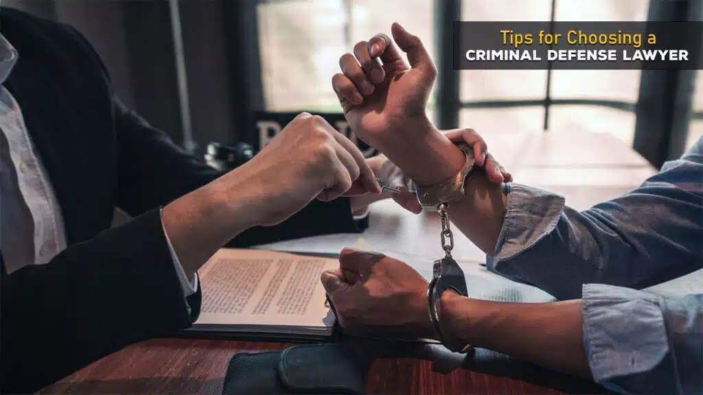 Tips for Choosing a Criminal Defense Lawyer