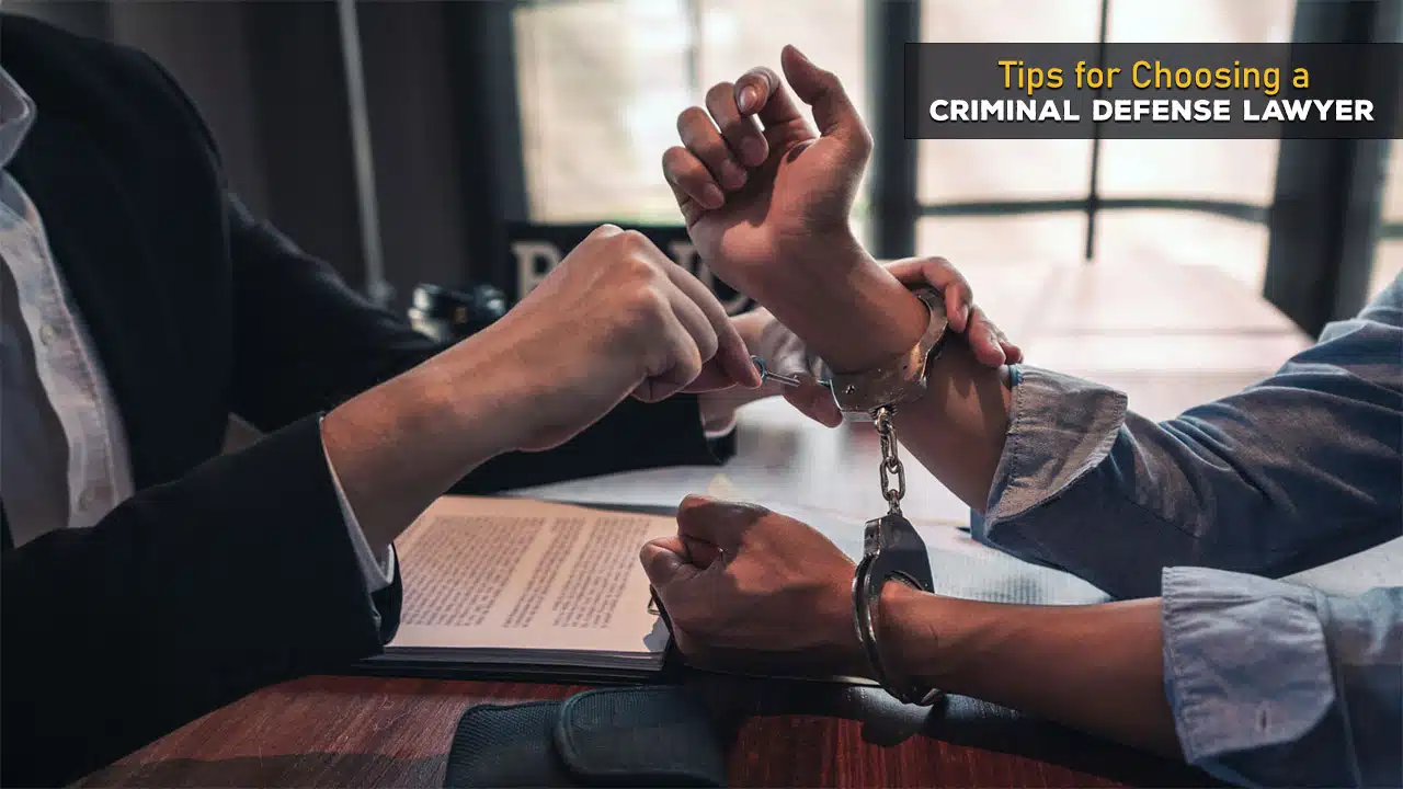 Tips for Choosing a Criminal Defense Lawyer