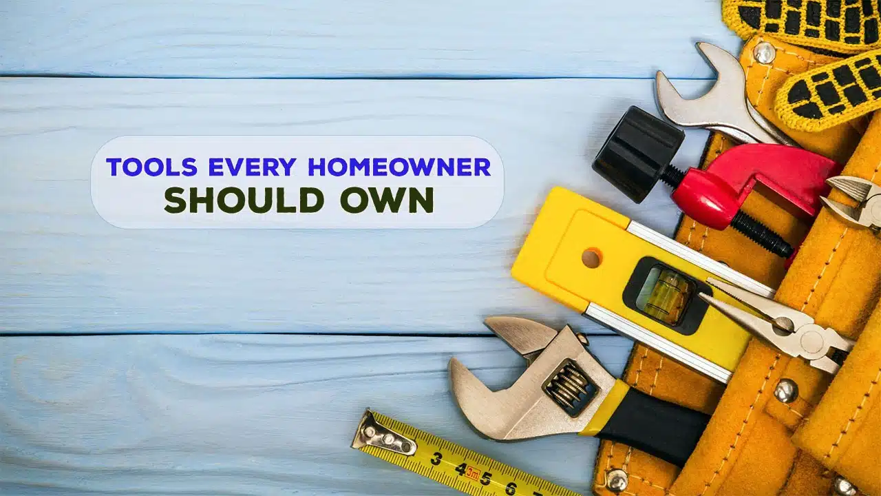 Tools Every Homeowner Should Own