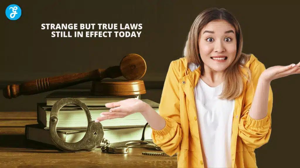 Strange but True Laws Still in Effect Today