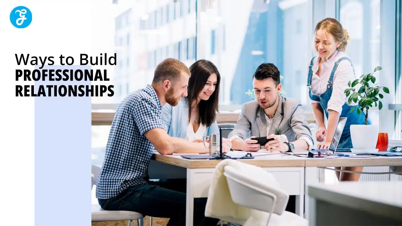 Ways to Build Professional Relationships